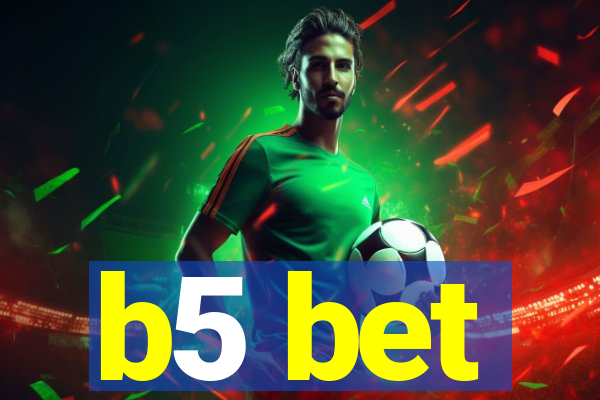 b5 bet